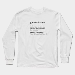 Geocentrism Long Sleeve T-Shirt